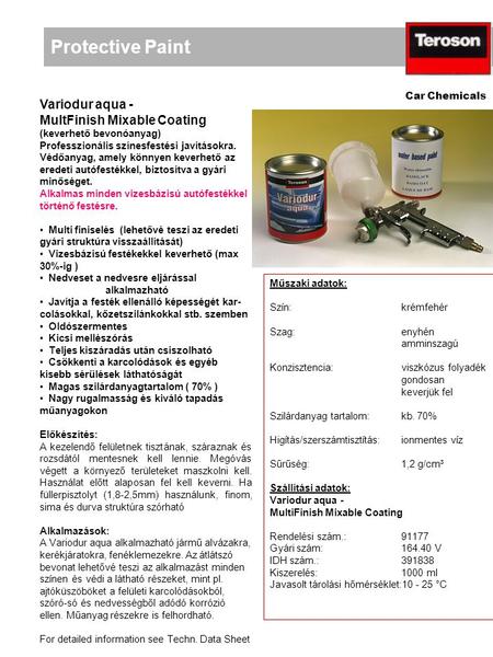 Protective Paint Car Chemicals Variodur aqua - MultFinish Mixable Coating (keverhető bevonóanyag) Professzionális színesfestési javításokra. Védőanyag,