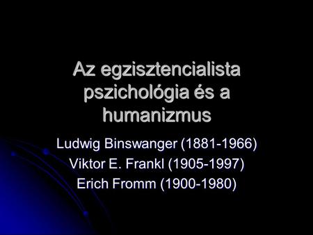 Az egzisztencialista pszichológia és a humanizmus