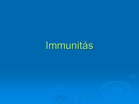 Immunitás.
