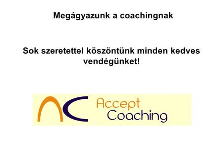 Megágyazunk a coachingnak