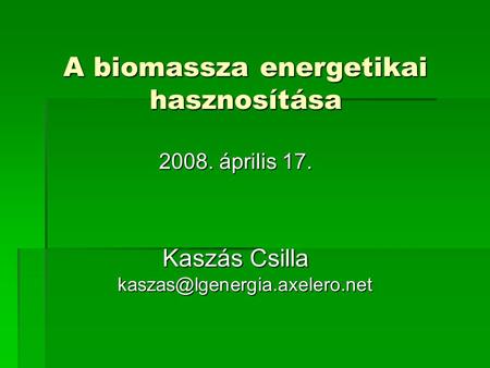 A biomassza energetikai hasznosítása