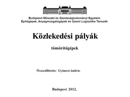 Közlekedési pályák tömörítőgépek Budapest 2012.