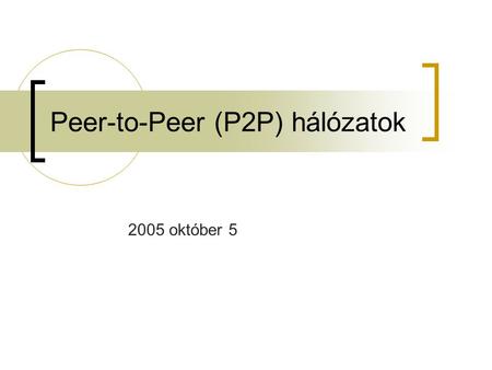 Peer-to-Peer (P2P) hálózatok 2005 október 5. P2P hálózatok 2 Caching - kiegészítés Szerzői jogokat érintő rendelkezések  DMCA – Digital Millenium Copyright.
