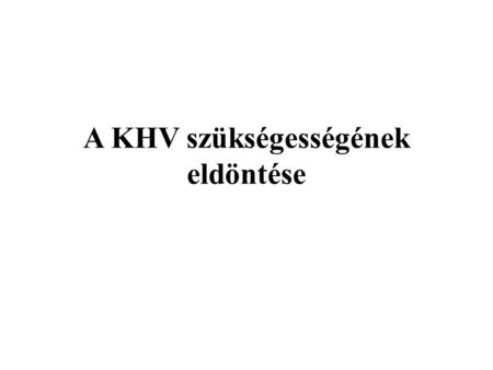 A KHV szükségességének eldöntése Magyar Emőke és Dr. Tombácz Endre (ÖKO ZRt.) nyomán.