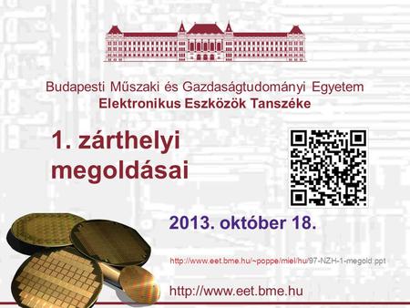 Budapesti Műszaki és Gazdaságtudományi Egyetem Elektronikus Eszközök Tanszéke 1. zárthelyi megoldásai 2013. október 18.