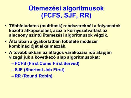 Ütemezési algoritmusok (FCFS, SJF, RR)