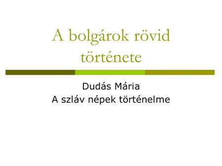 A bolgárok rövid története