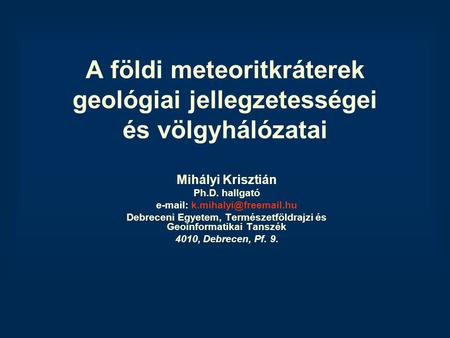A földi meteoritkráterek geológiai jellegzetességei és völgyhálózatai