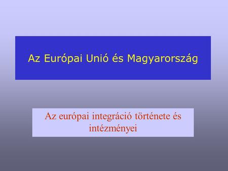 Az Európai Unió és Magyarország
