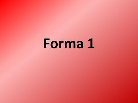 Forma 1. A Forma-1 rövid ismertetése A Formula–1 (rövidítve: F1, magyarosítva Forma– 1) az autóversenyek legmagasabb kategóriája, szabályait a Nemzetközi.