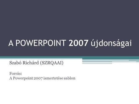 A POWERPOINT 2007 újdonságai
