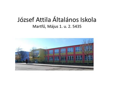 József Attila Általános Iskola Martfű, Május 1. u