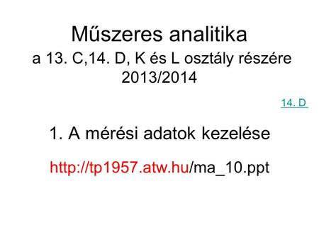 Műszeres analitika a 13. C,14. D, K és L osztály részére 2013/2014