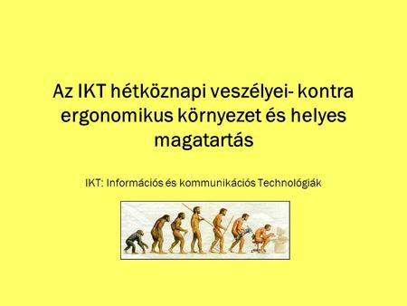 IKT: Információs és kommunikációs Technológiák