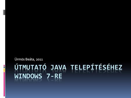 Útmutató Java telepítéséhez windows 7-re