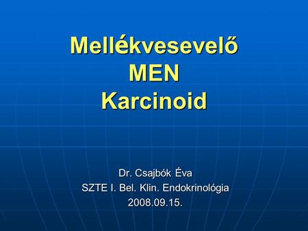 Mellékvesevelő MEN Karcinoid