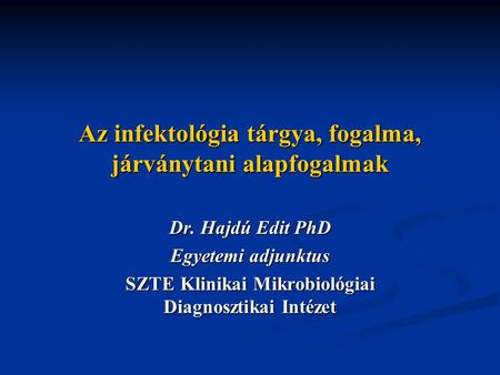 Az infektológia tárgya, fogalma, járványtani alapfogalmak