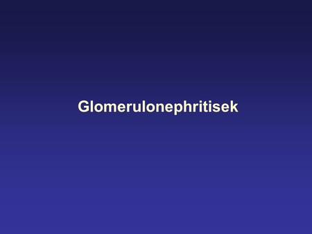 Glomerulonephritisek
