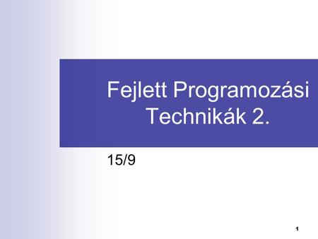 1 Fejlett Programozási Technikák 2. 15/9. Fejlett Programozási Technológiák 2. 2 Az előző mai előadás tartalma: Számítógépes biztonság Jáva és a biztonság.