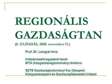 REGIONÁLIS GAZDASÁGTAN (8. ELŐADÁS, november 11.)
