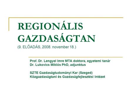 REGIONÁLIS GAZDASÁGTAN (9. ELŐADÁS, november 18.)
