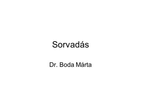 Sorvadás Dr. Boda Márta.