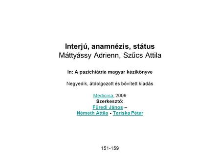 Interjú, anamnézis, státus Máttyássy Adrienn, Szűcs Attila