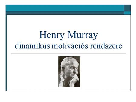 Henry Murray dinamikus motivációs rendszere