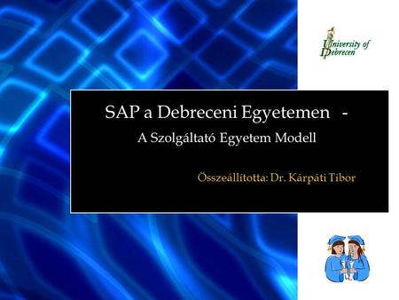 SAP a Debreceni Egyetemen - A Szolgáltató Egyetem Modell