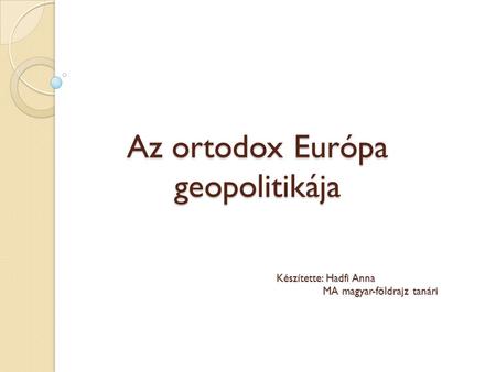 Az ortodox Európa geopolitikája