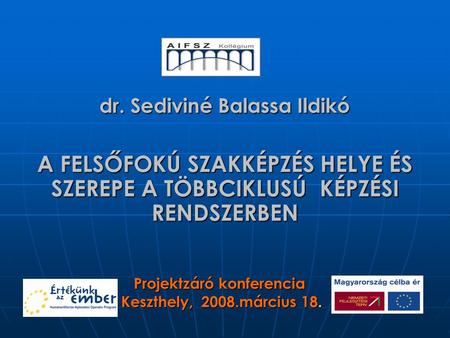 dr. Sediviné Balassa Ildikó Projektzáró konferencia