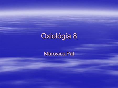 Oxiológia 8 Márovics Pál.