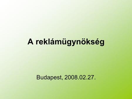 A reklámügynökség Budapest, 2008.02.27..