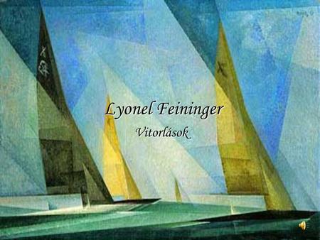Lyonel Feininger Vitorlások.
