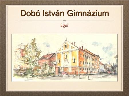 Dobó István Gimnázium Eger.
