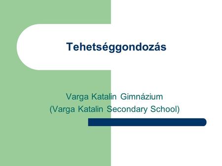Varga Katalin Gimnázium (Varga Katalin Secondary School)