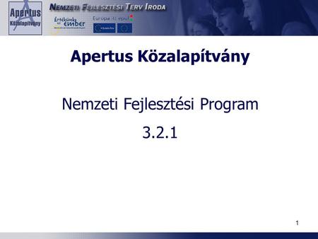 1 Apertus Közalapítvány Nemzeti Fejlesztési Program 3.2.1.