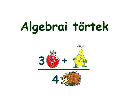 Algebrai törtek.