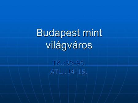 Budapest mint világváros