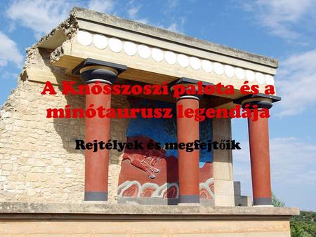 A Knósszoszi palota és a minótaurusz legendája