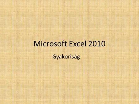 Microsoft Excel 2010 Gyakoriság.