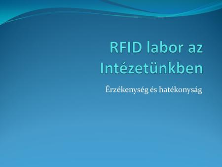 RFID labor az Intézetünkben