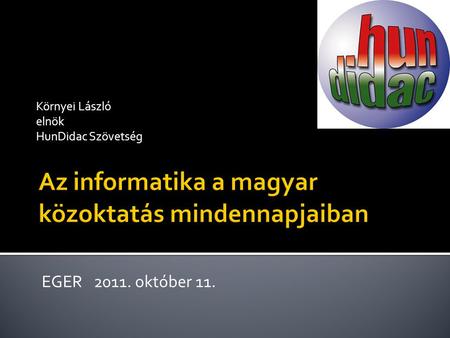 Környei László elnök HunDidac Szövetség EGER 2011. október 11.