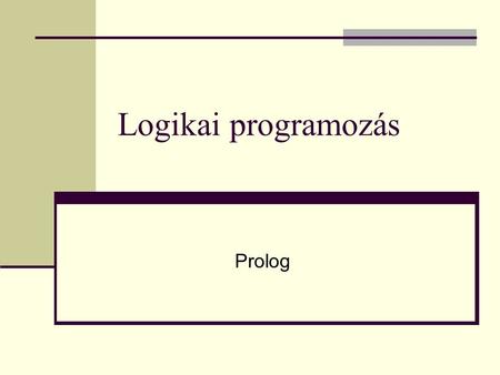 Logikai programozás Prolog.