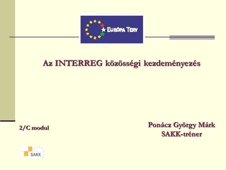 Az INTERREG közösségi kezdeményezés 2/C modul Ponácz György Márk SAKK-tréner.