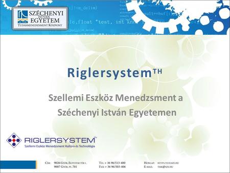 Riglersystem TH Szellemi Eszköz Menedzsment a Széchenyi István Egyetemen.