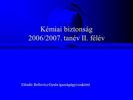 Kémiai biztonság 2006/2007. tanév II. félév