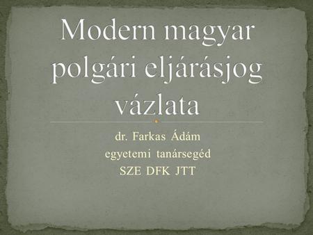 Modern magyar polgári eljárásjog vázlata