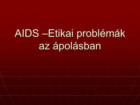 AIDS –Etikai problémák az ápolásban. Az ápolónő alapvető kötelessége 4irányú (Ápolói Kódex,1973): Az ápolónő alapvető kötelessége 4irányú (Ápolói Kódex,1973):