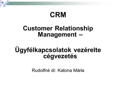 CRM Customer Relationship Management –